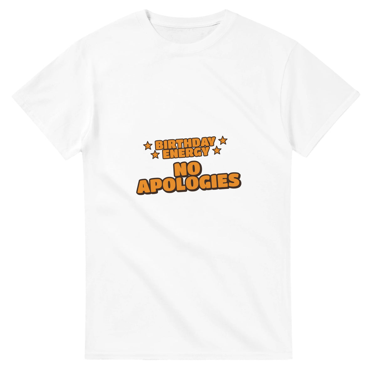 Birthday Energy: No Apologies — white unisex t-shirt