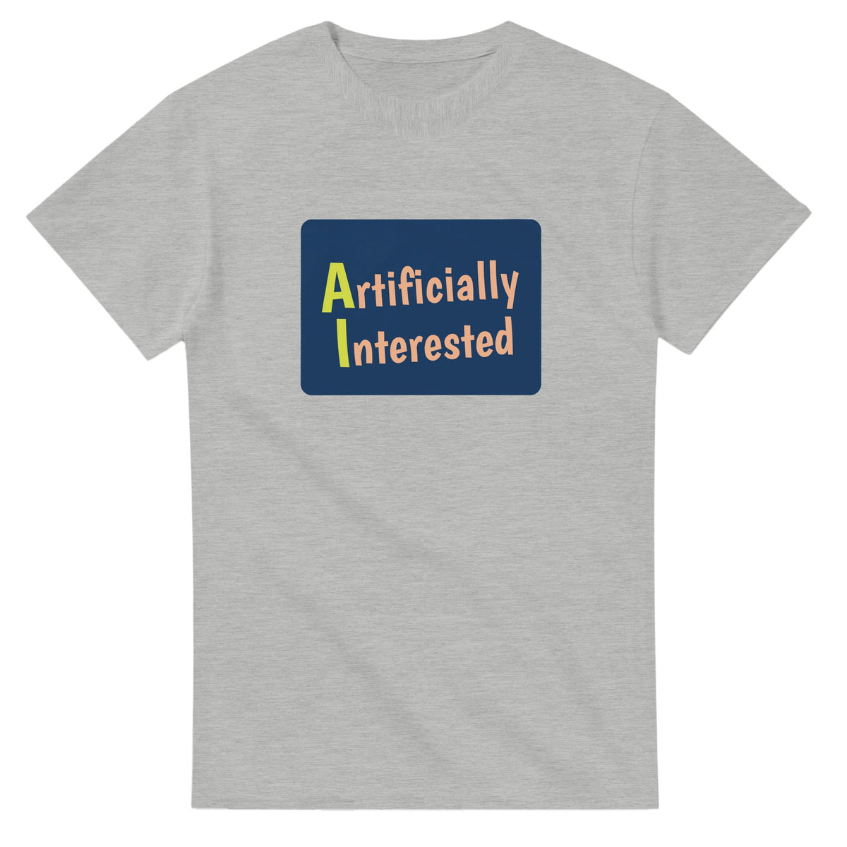 Artificially Interested — ash unisex t-shirt