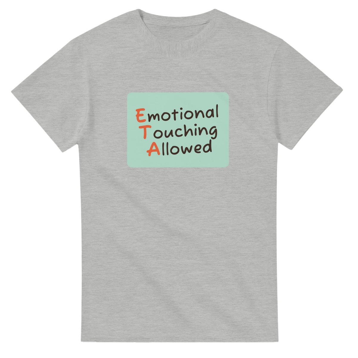 Emotional Touching Allowed — ash unisex t-shirt