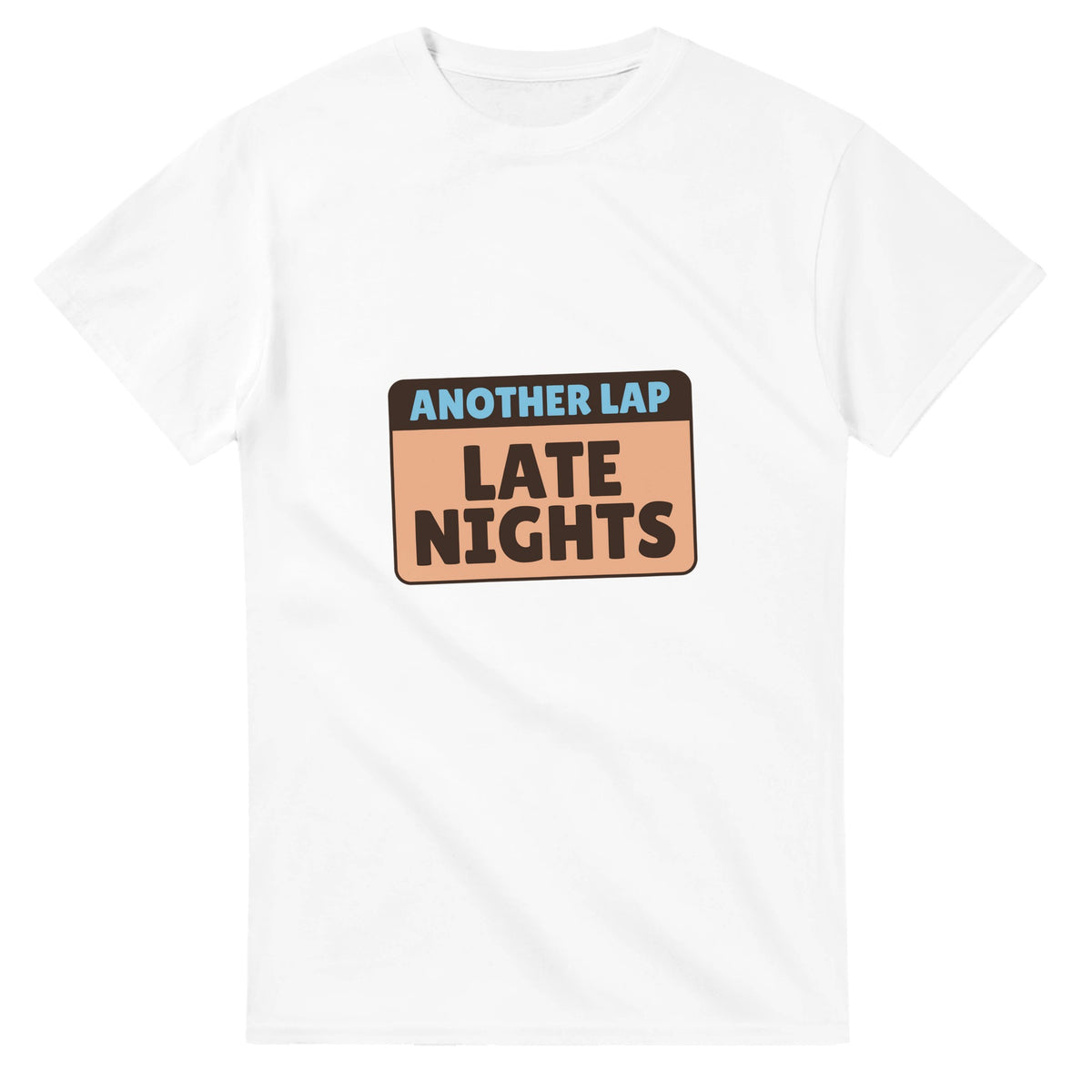 Another Lap Powered By Late Nights — white unisex t-shirt