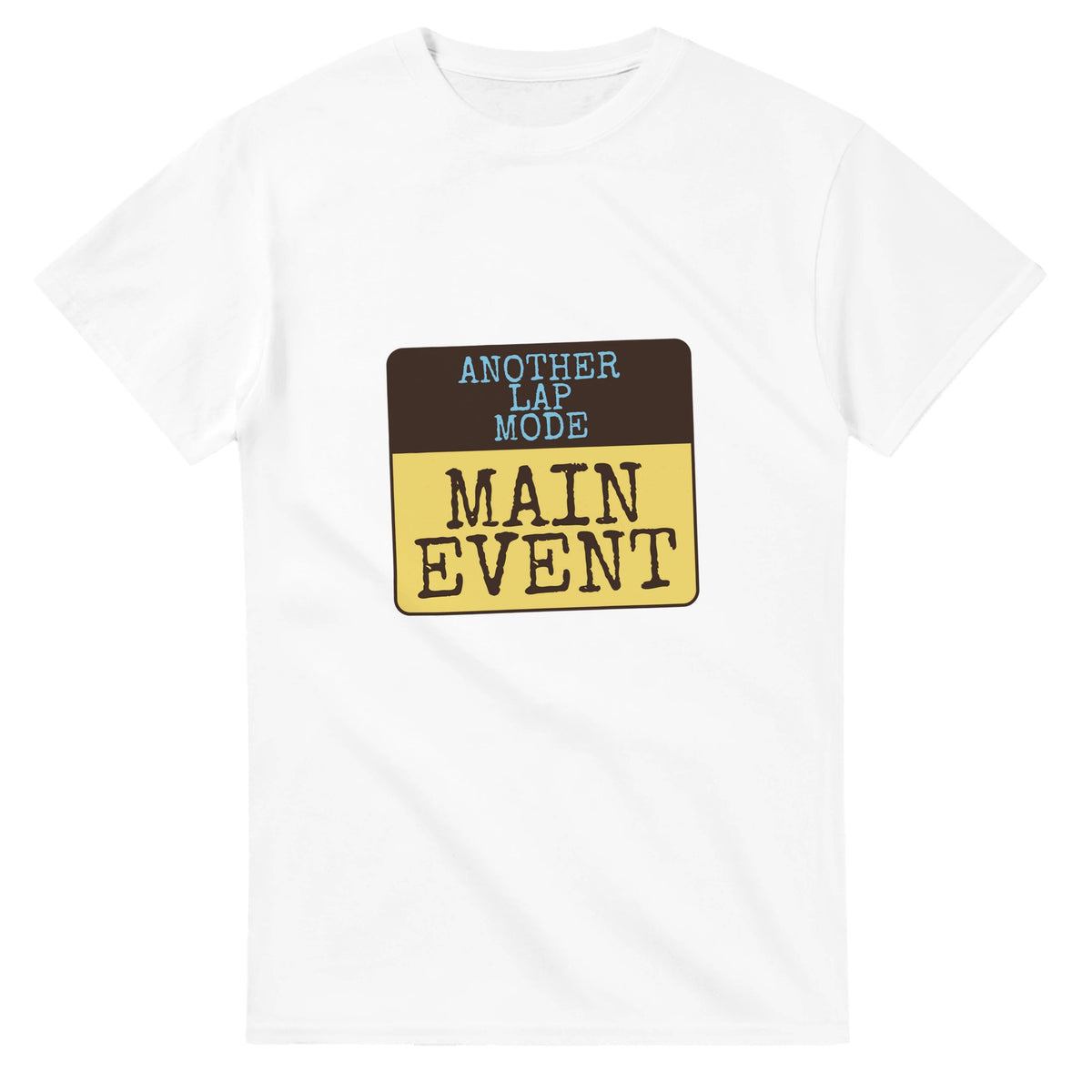 Another Lap Mode: Main Event — white unisex t-shirt