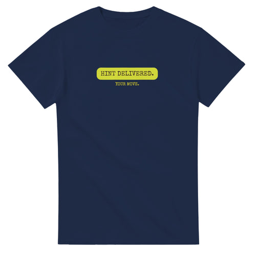 Hint Delivered. Your Move — navy unisex t-shirt