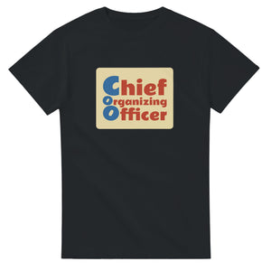 Chief Organizing Officer — black unisex t-shirt