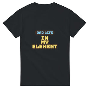 Dad Life: In My Element — black unisex t-shirt