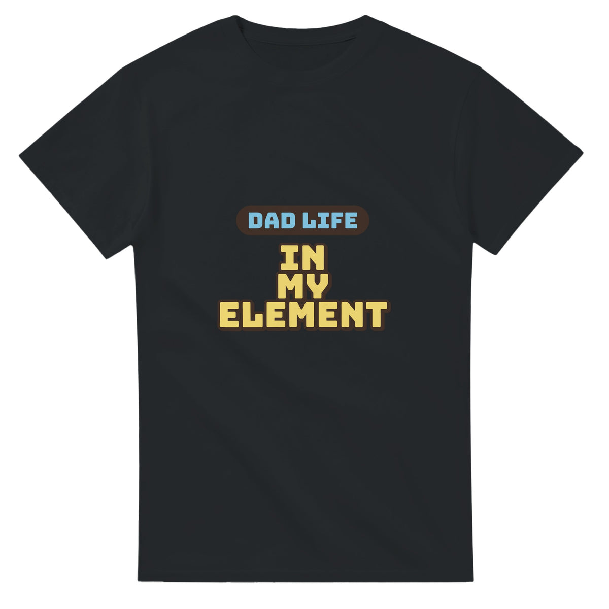 Dad Life: In My Element — black unisex t-shirt