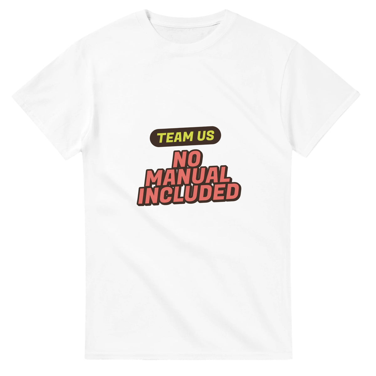 Team Us: No Manual Included — white unisex t-shirt