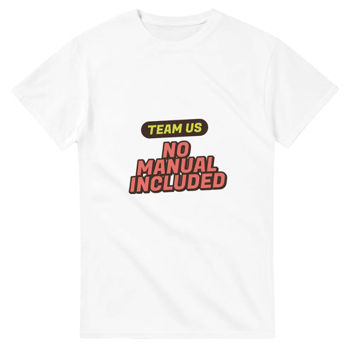 Team Us: No Manual Included — white unisex t-shirt