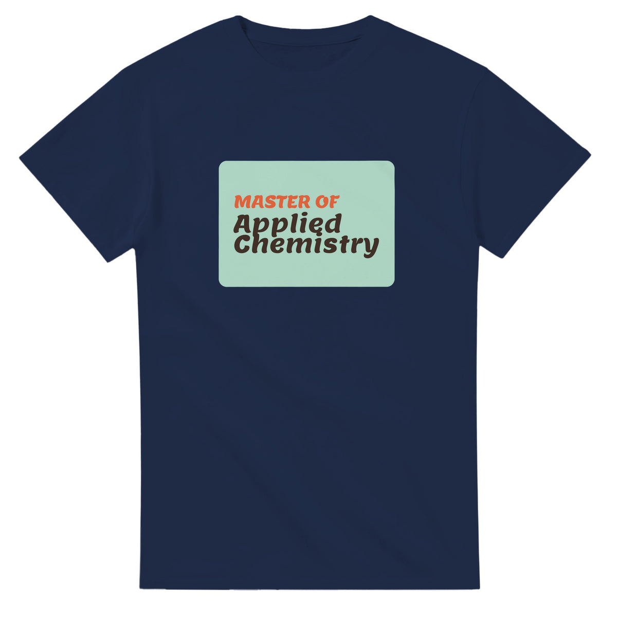 Master of Applied Chemistry — navy unisex t-shirt
