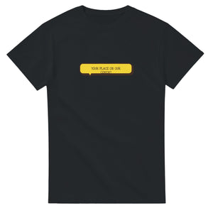 Your Place Or Our Couch? — black unisex t-shirt