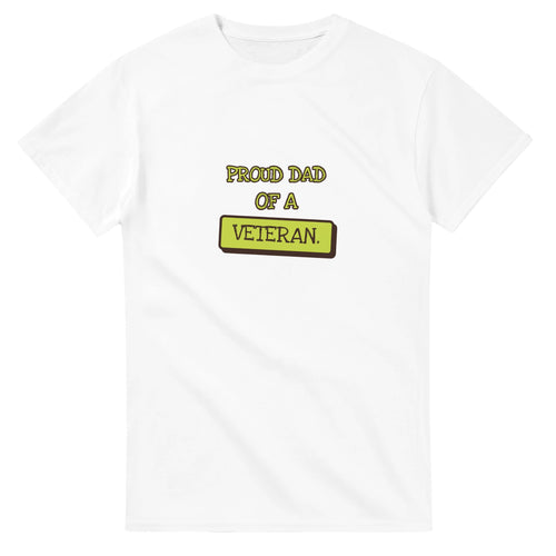 Proud Dad Of A Veteran — white unisex t-shirt