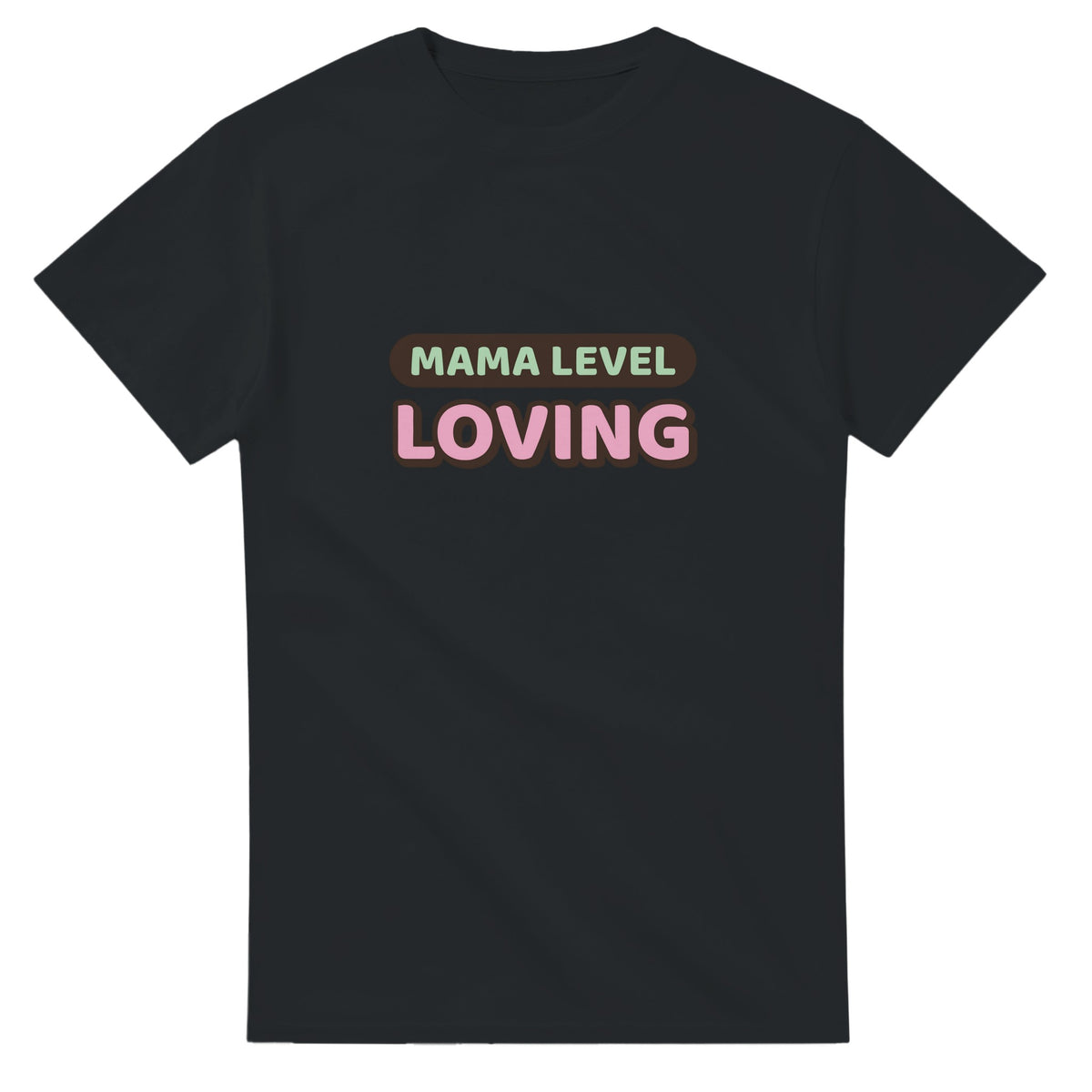Mama Level: Loving — black unisex t-shirt