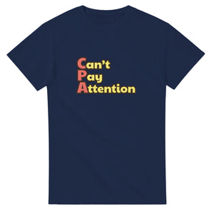Can’t Pay Attention — navy unisex t-shirt