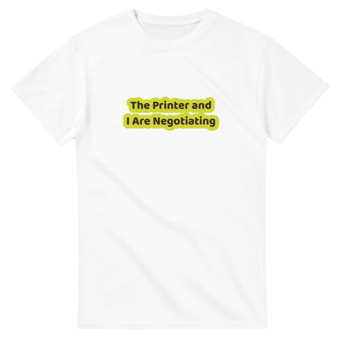The Printer And I Are Negotiating — white unisex t-shirt
