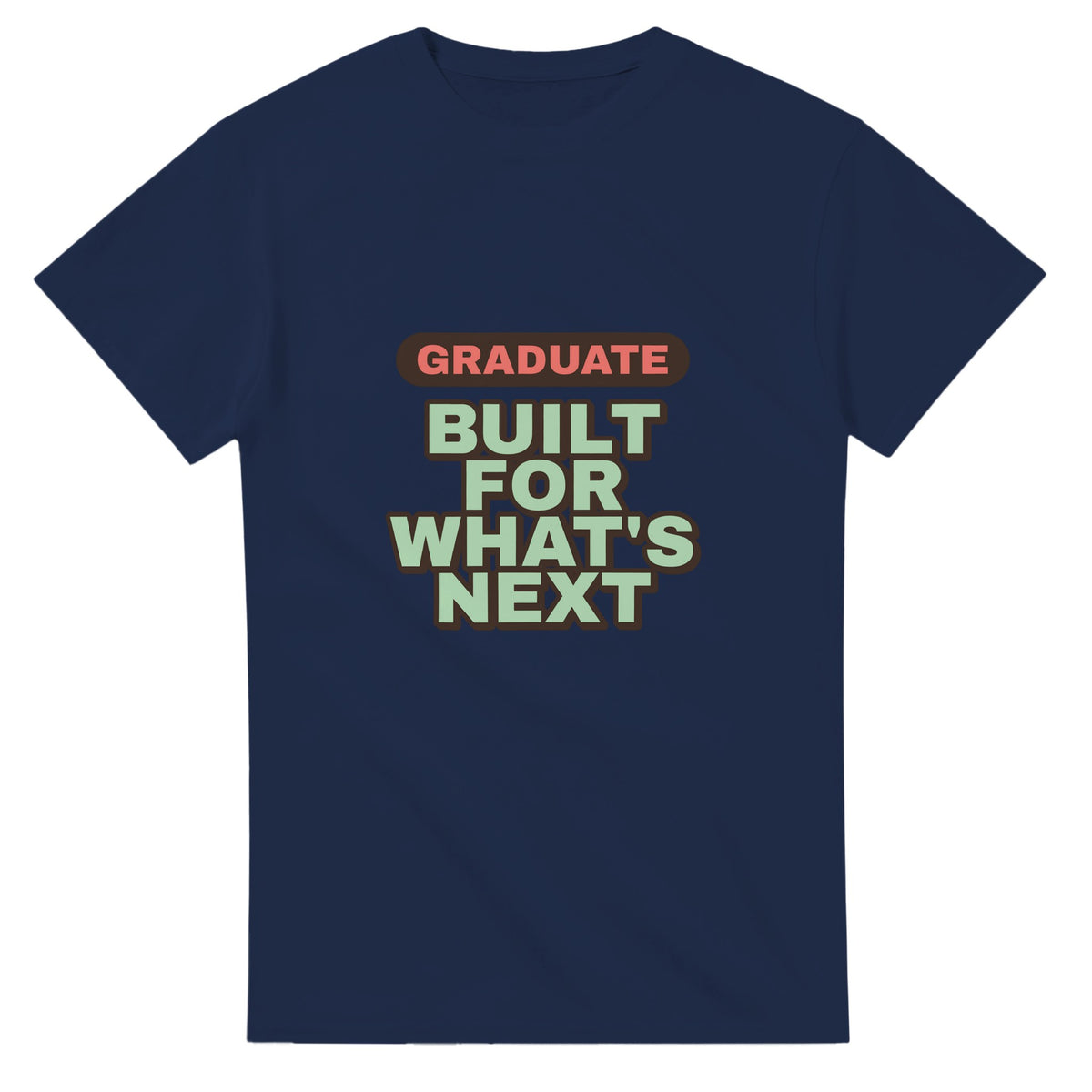 Graduate: Built For What's Next — navy unisex t-shirt