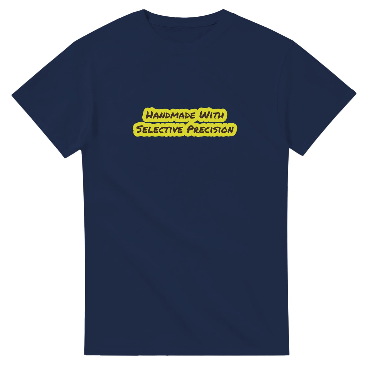 Handmade With Selective Precision — navy unisex t-shirt