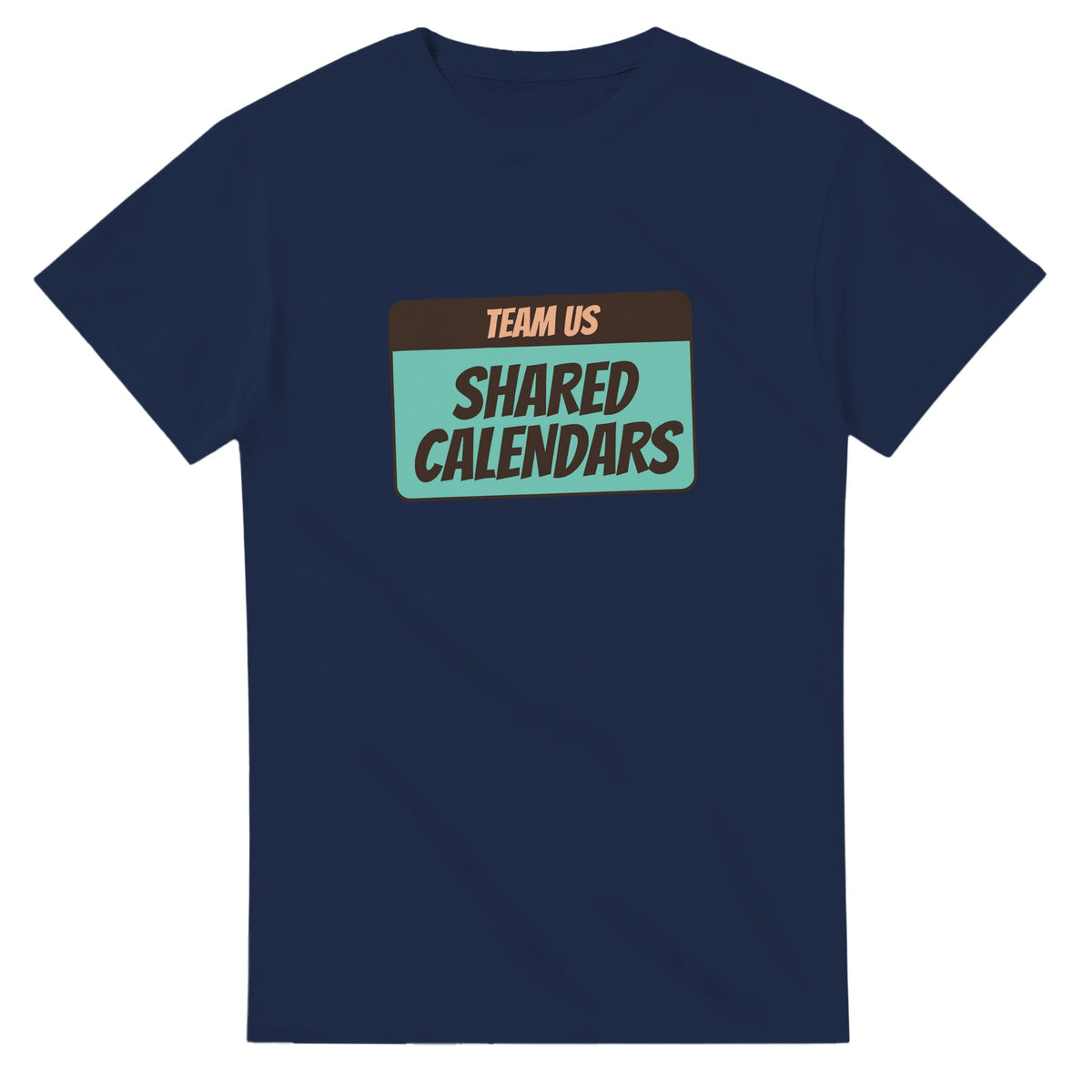 Team Us Powered By Shared Calendars — navy unisex t-shirt