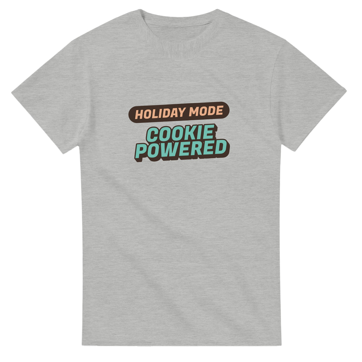 Holiday Mode: Cookie Powered — ash unisex t-shirt