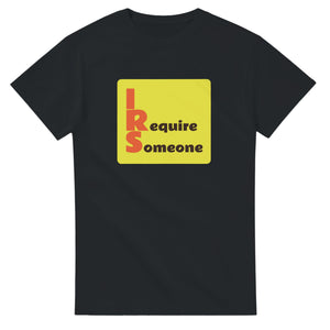 I Require Someone — black unisex t-shirt