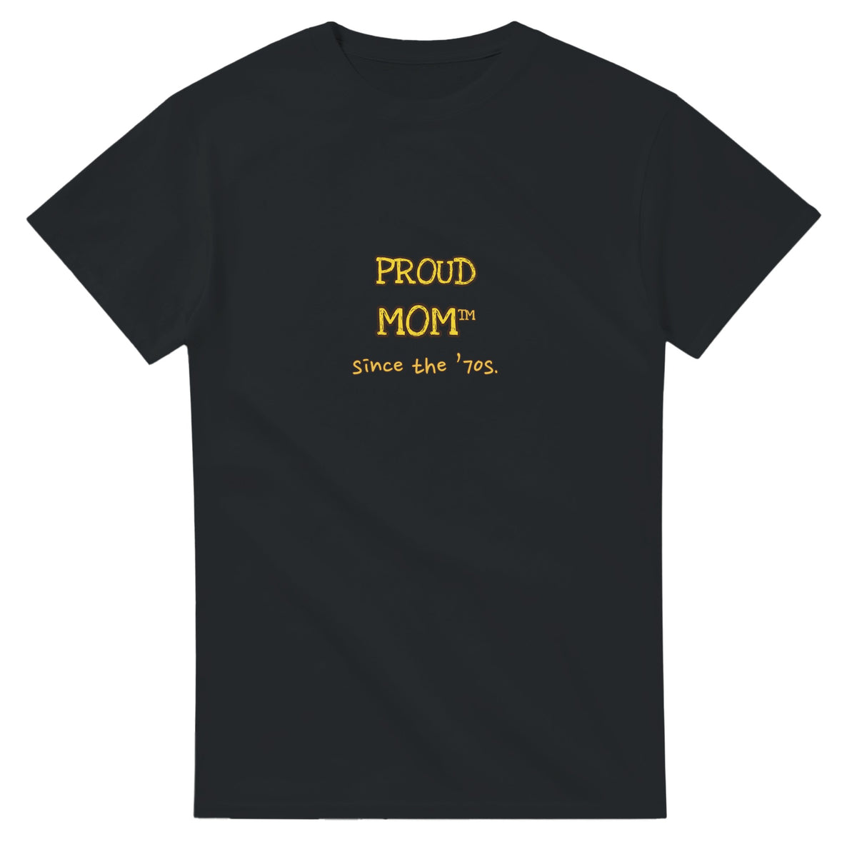 Proud Mom • Since The ’70s — black unisex t-shirt