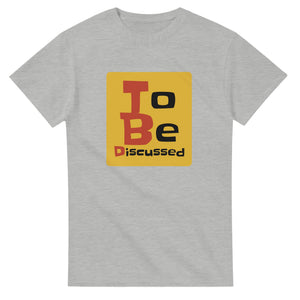 To Be Discussed — ash unisex t-shirt