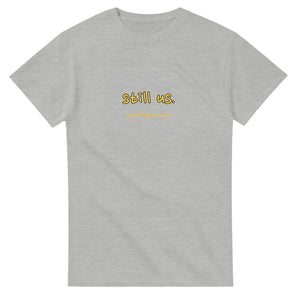 Still Us — ash unisex t-shirt