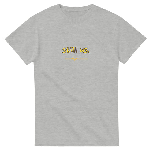Still Us — ash unisex t-shirt