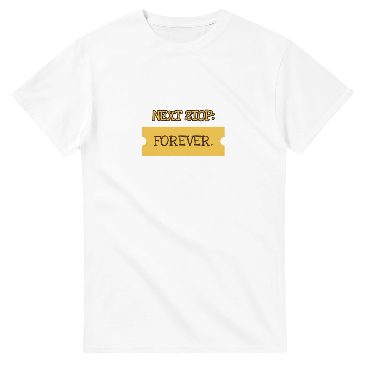 Next Stop: Forever — white unisex t-shirt