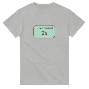 Home Team: Us — ash unisex t-shirt