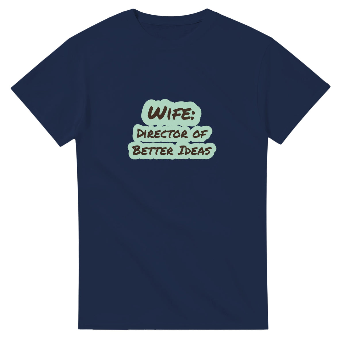 Wife: Director Of Better Ideas — navy unisex t-shirt