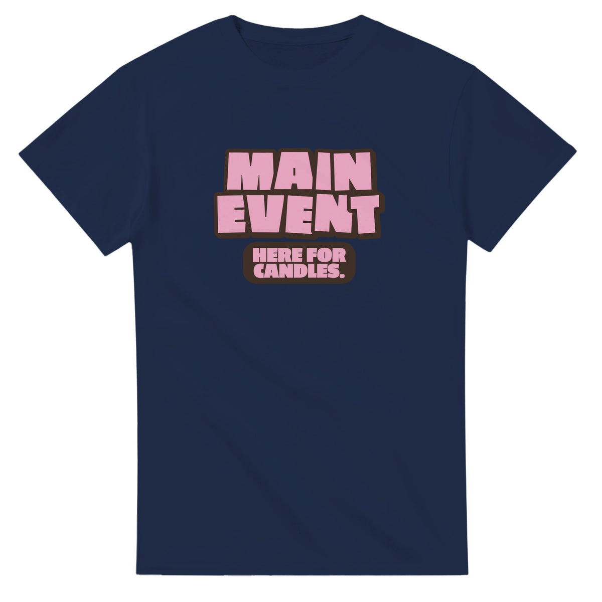 Main Event. Here For Candles — navy unisex t-shirt