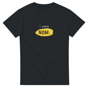 I Want You Now — black unisex t-shirt