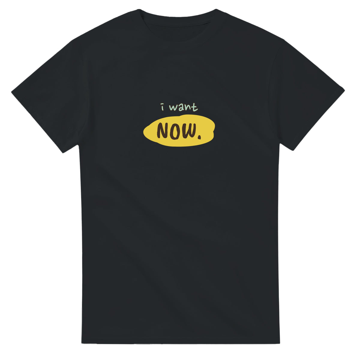 I Want You Now — black unisex t-shirt