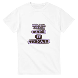 Diploma Energy: Made It Through — white unisex t-shirt