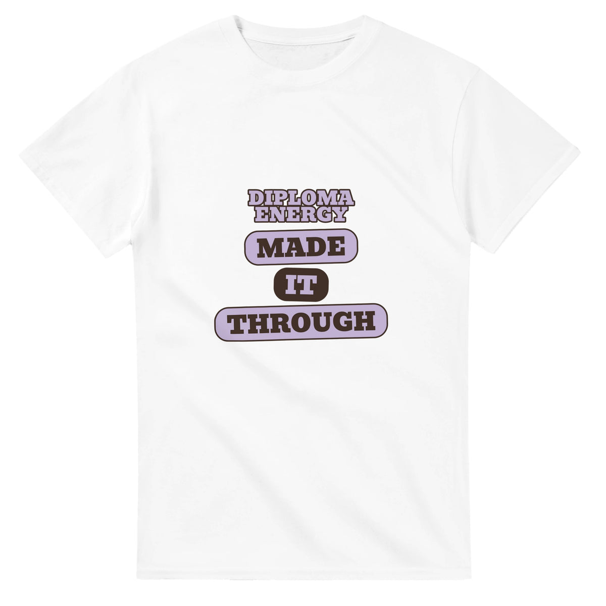 Diploma Energy: Made It Through — white unisex t-shirt