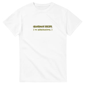 Grandma's Recipe. No Substitutions — white unisex t-shirt