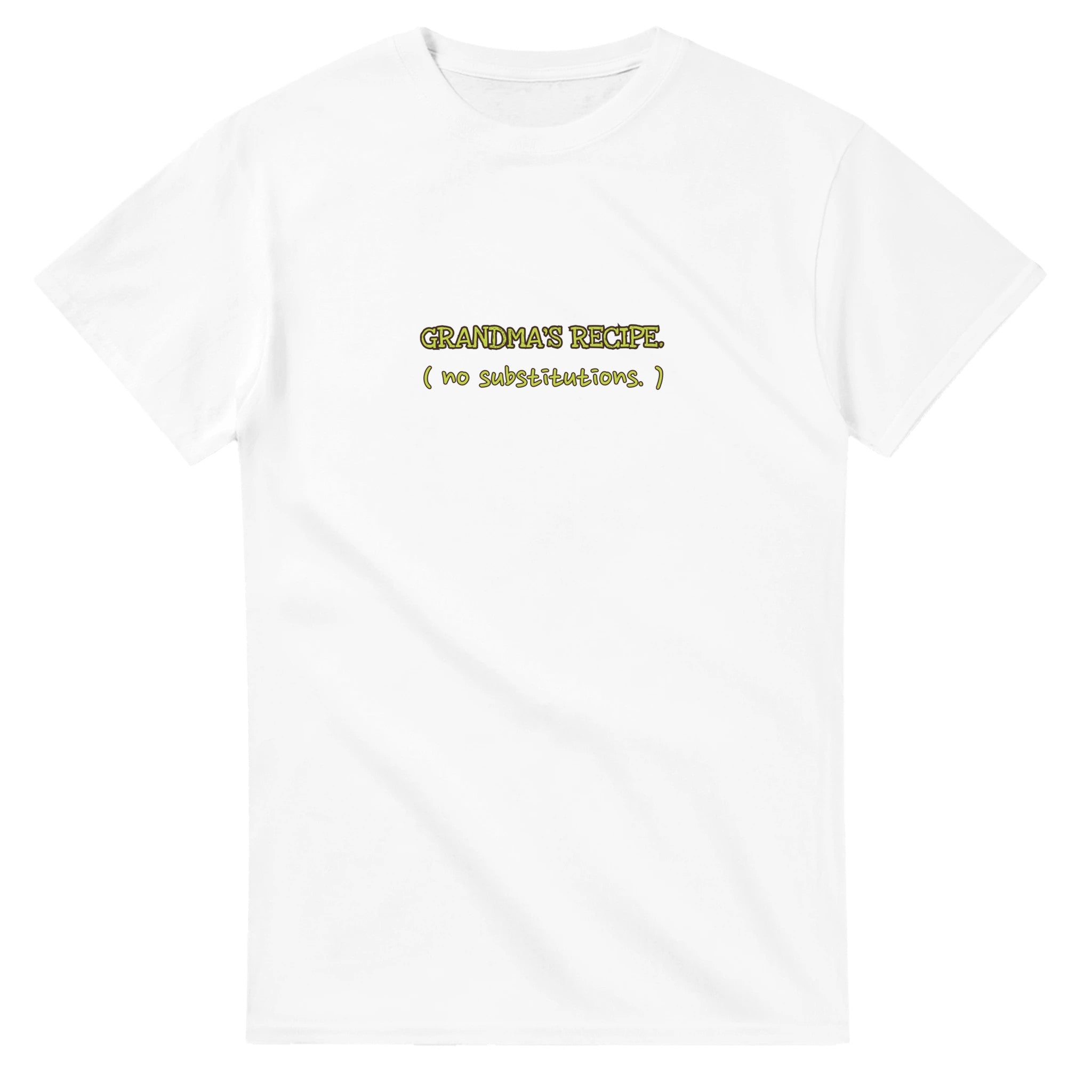 Grandma's Recipe. No Substitutions — white unisex t-shirt