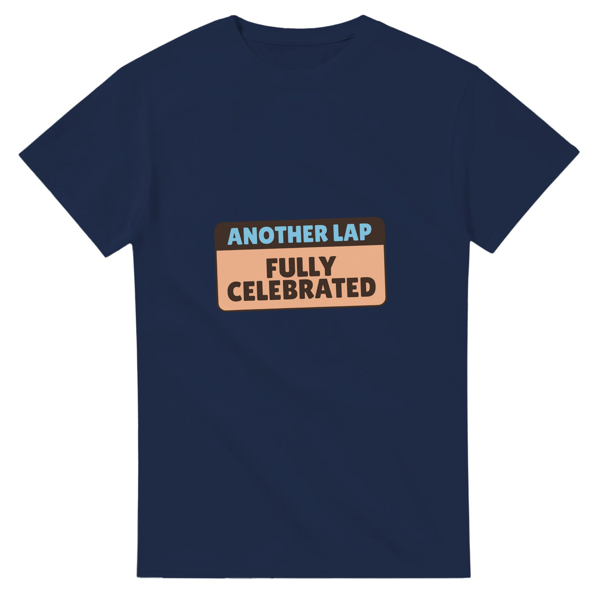Another Lap: Fully Celebrated — navy unisex t-shirt