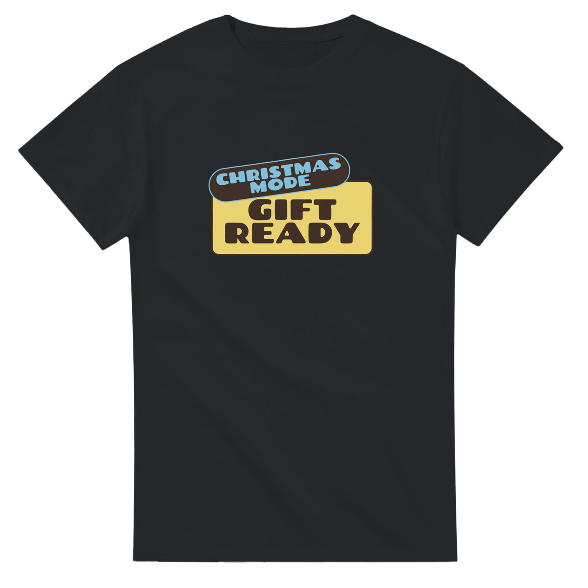 Christmas Mode: Gift Ready — black unisex t-shirt