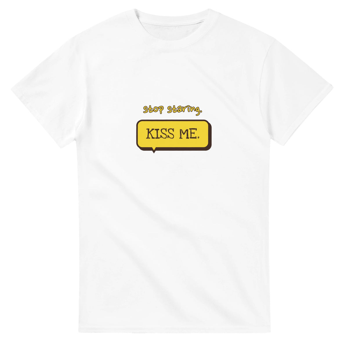 Stop Staring. Kiss Me — white unisex t-shirt