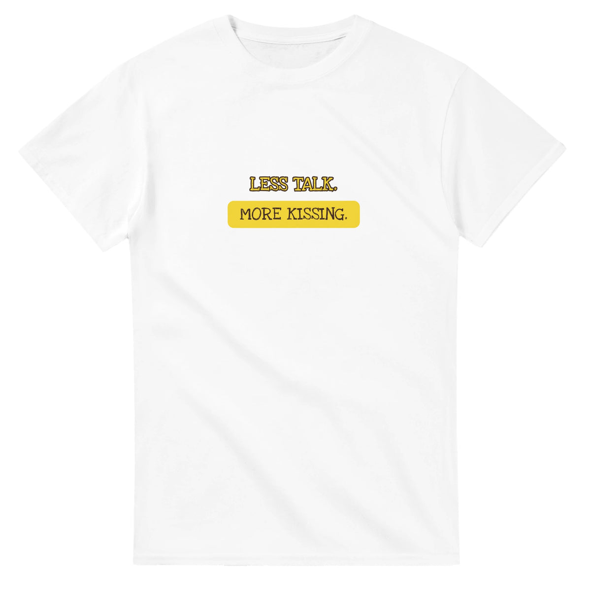 Less Talk. More Kissing — white unisex t-shirt