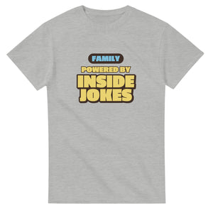 Family Powered By Inside Jokes — ash unisex t-shirt