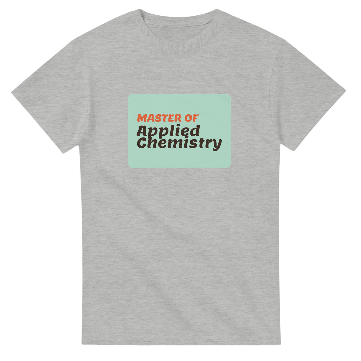 Master of Applied Chemistry — ash unisex t-shirt