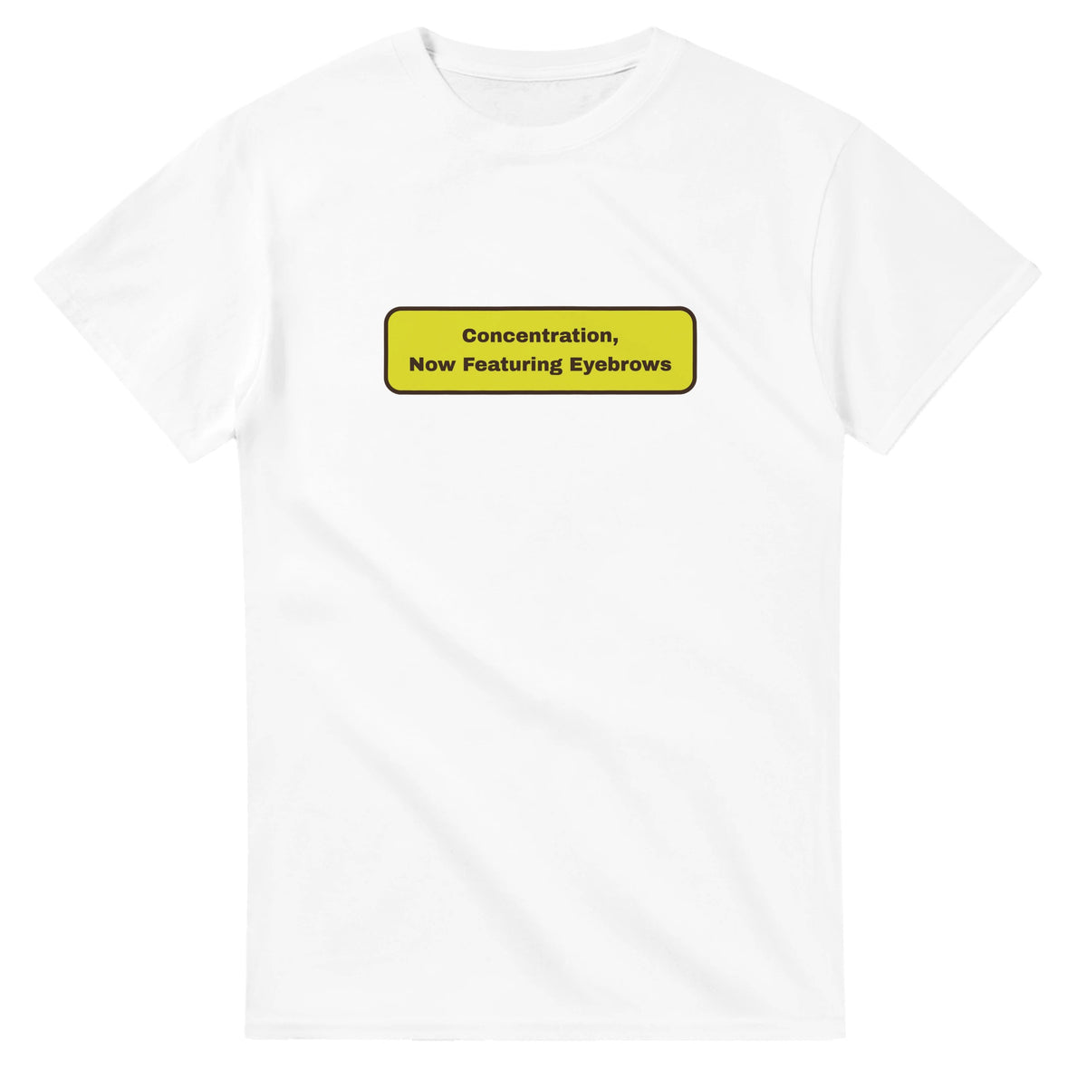 Concentration, Now Featuring Eyebrows — white unisex t-shirt