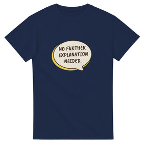 No Further Explanation Needed — navy unisex t-shirt