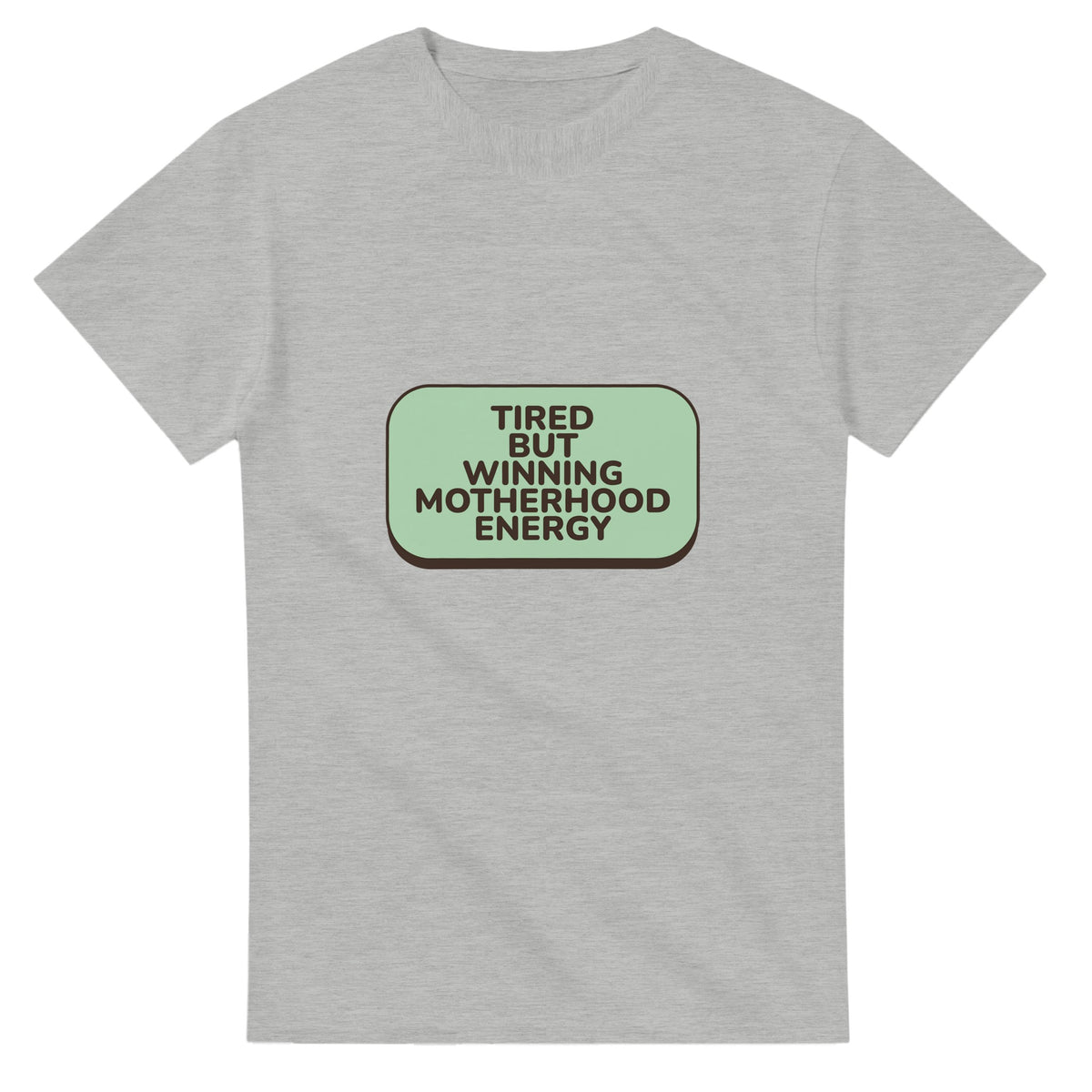 Tired But Winning Motherhood Energy — ash unisex t-shirt