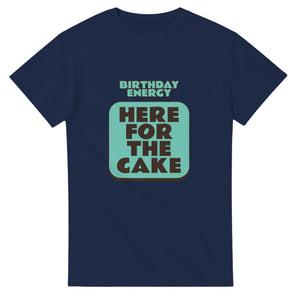 Birthday Energy: Here For The Cake — navy unisex t-shirt