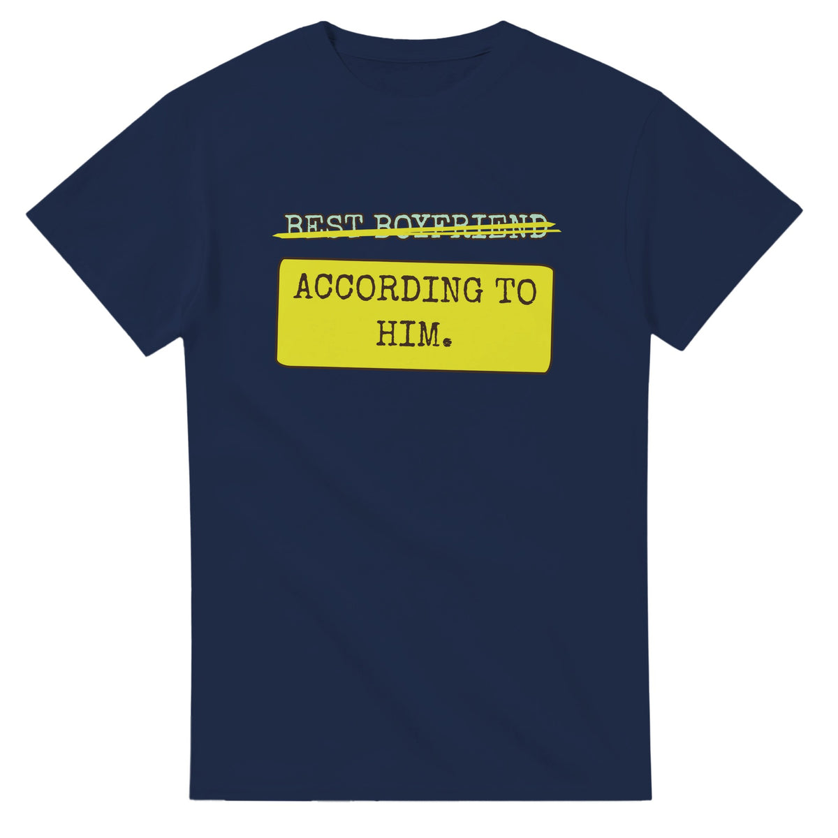 Best Boyfriend → According To Him — navy unisex t-shirt