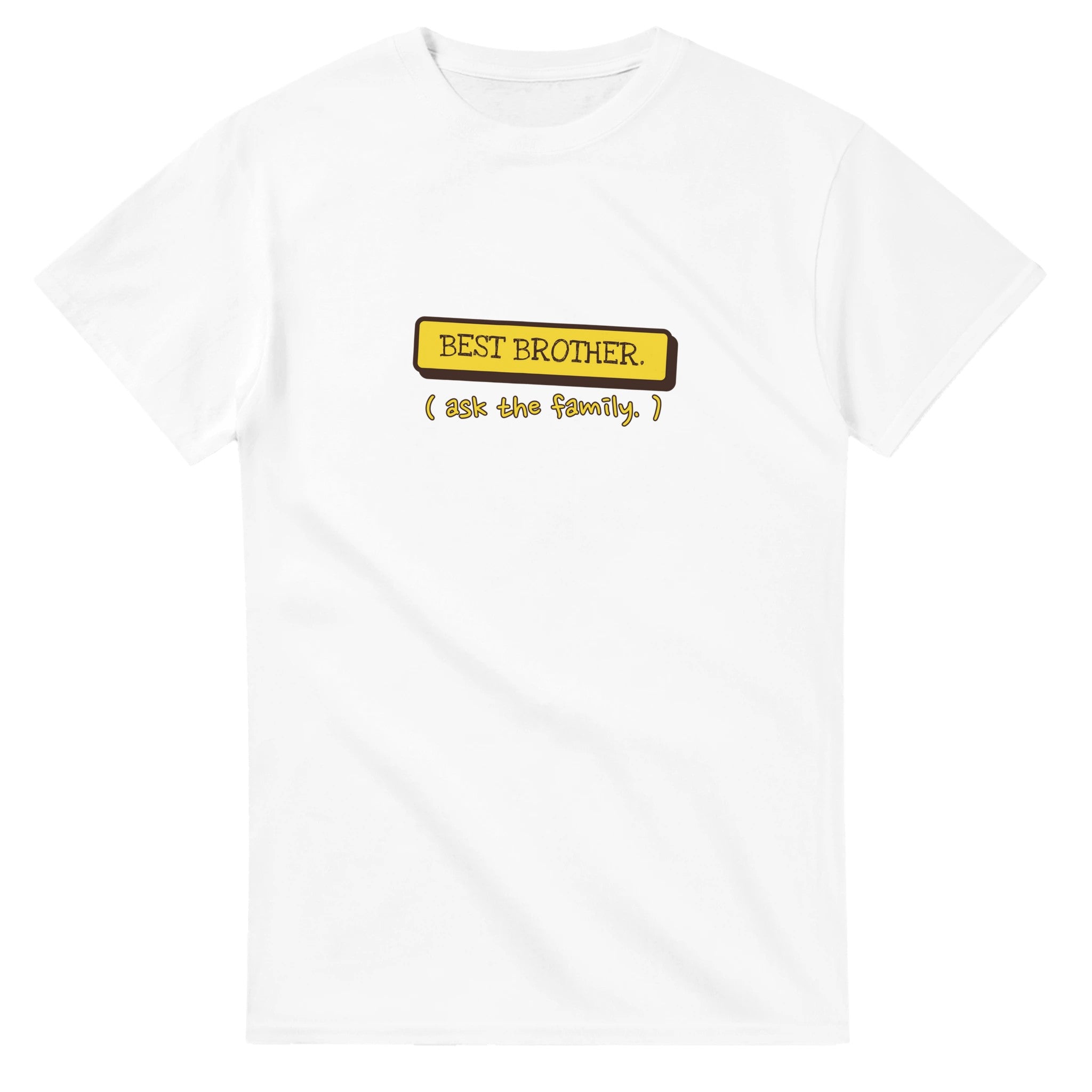 Best Brother. Ask The Family — white unisex t-shirt