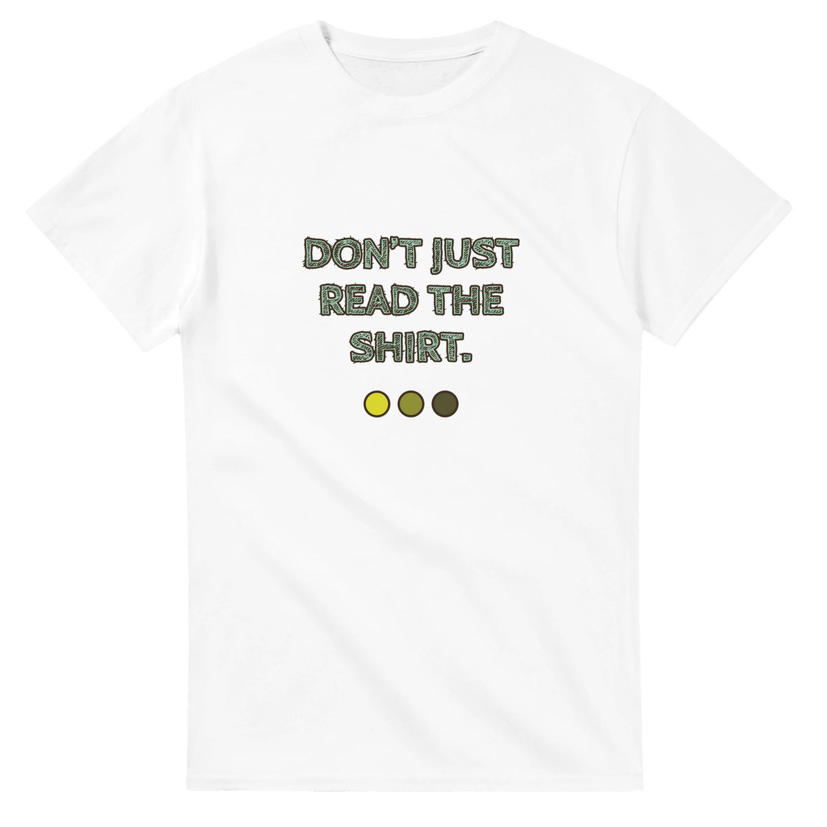 Don’t Just Read The Shirt — white unisex t-shirt