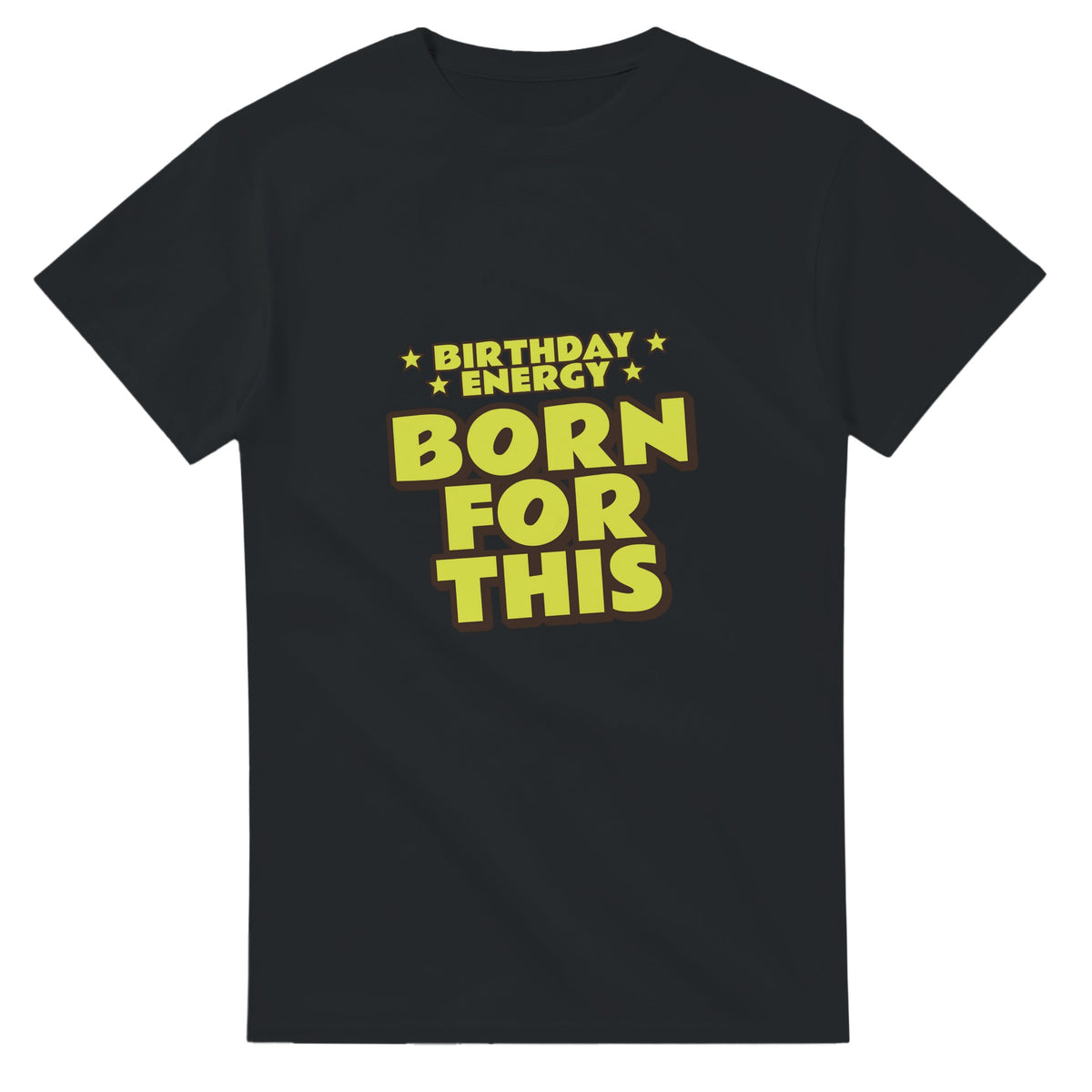 Birthday Energy: Born For This — black unisex t-shirt